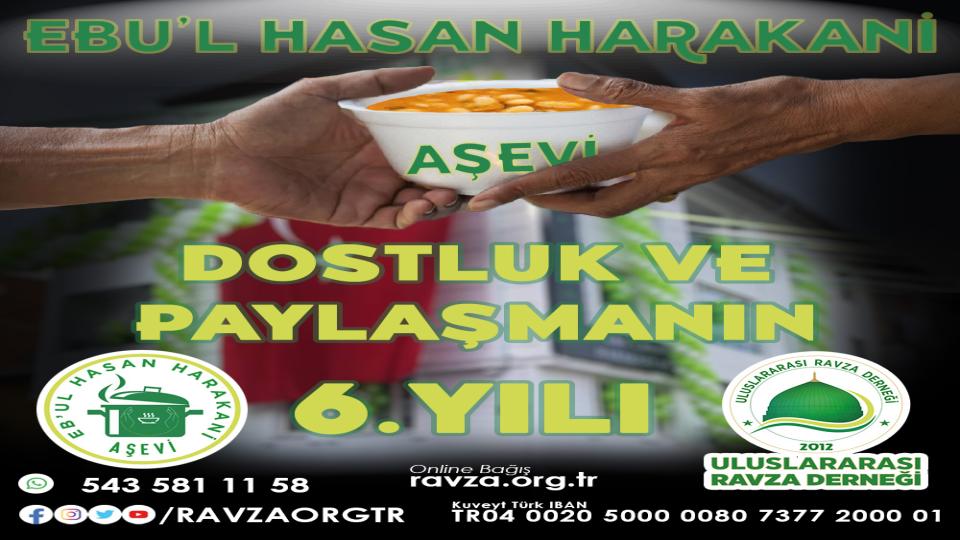 EB'UL HASAN HARAKANİ AŞEVİ 6.HİZMET YILINDA